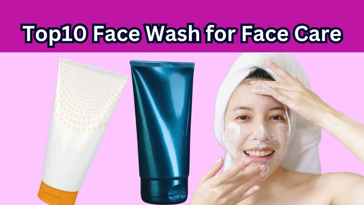 Top 10 face wash for face care